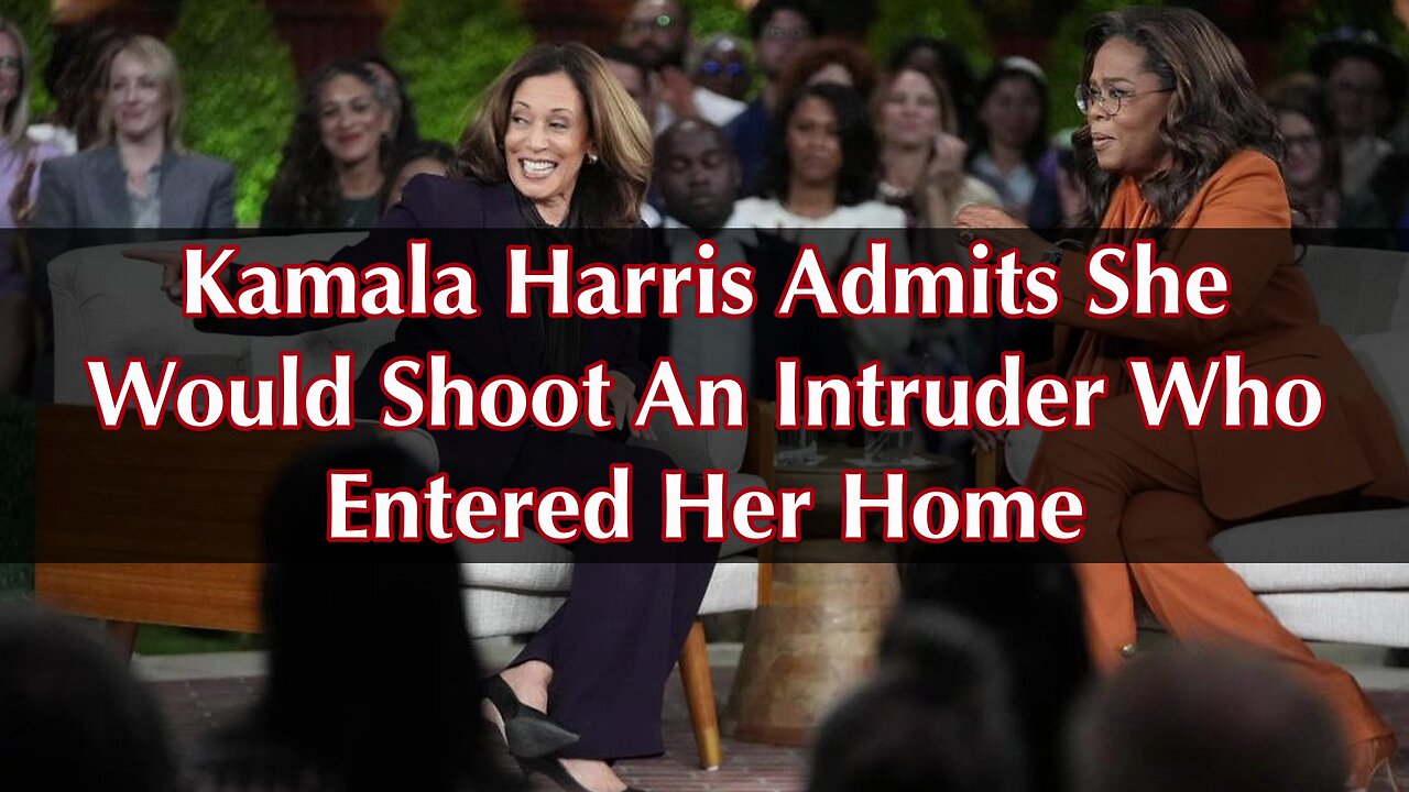 Kamala Harris admits she would shoot an intruder who entered her home