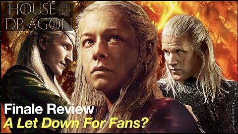 House of the Dragons Season 2 Finale REVIEW: A Tragic Let Down For Many Fans