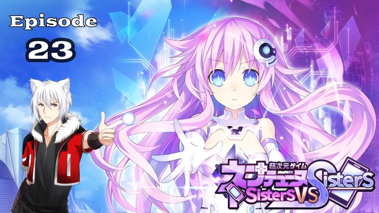 Zelkova Plays Neptunia: Sisters VS Sisters - Episode 23