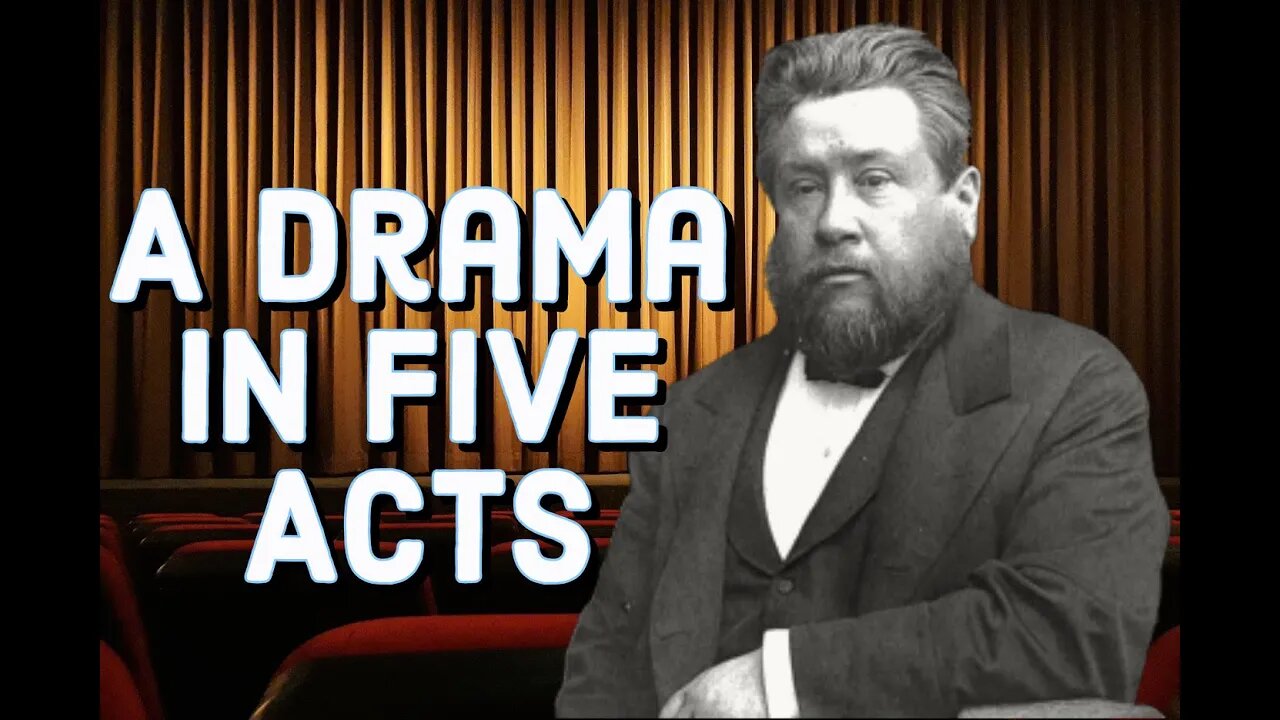 A Drama in Five Acts - Charles Spurgeon Sermon (C.H. Spurgeon) | Christian Audiobook | Time is Short