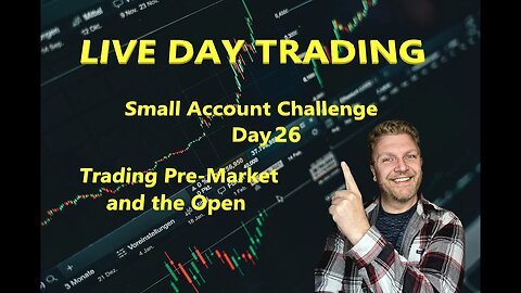 LIVE DAY TRADING | $2.5k Small Account Challenge - Day 26 | Trading Pre-Market & the OPEN!