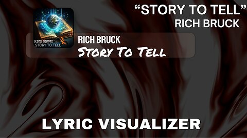 "Story To Tell" Lyric Visualizer