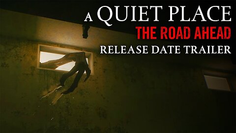 A Quiet Place: The Road Ahead | Release Date Trailer