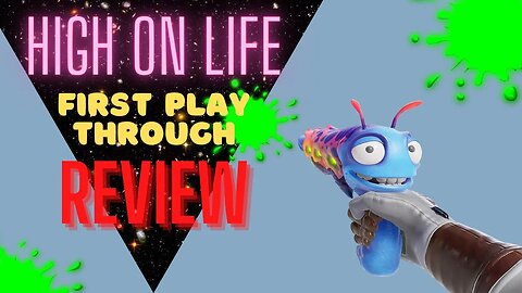 First Play Through Review: High on Life