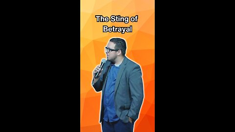 The sting of betrayal