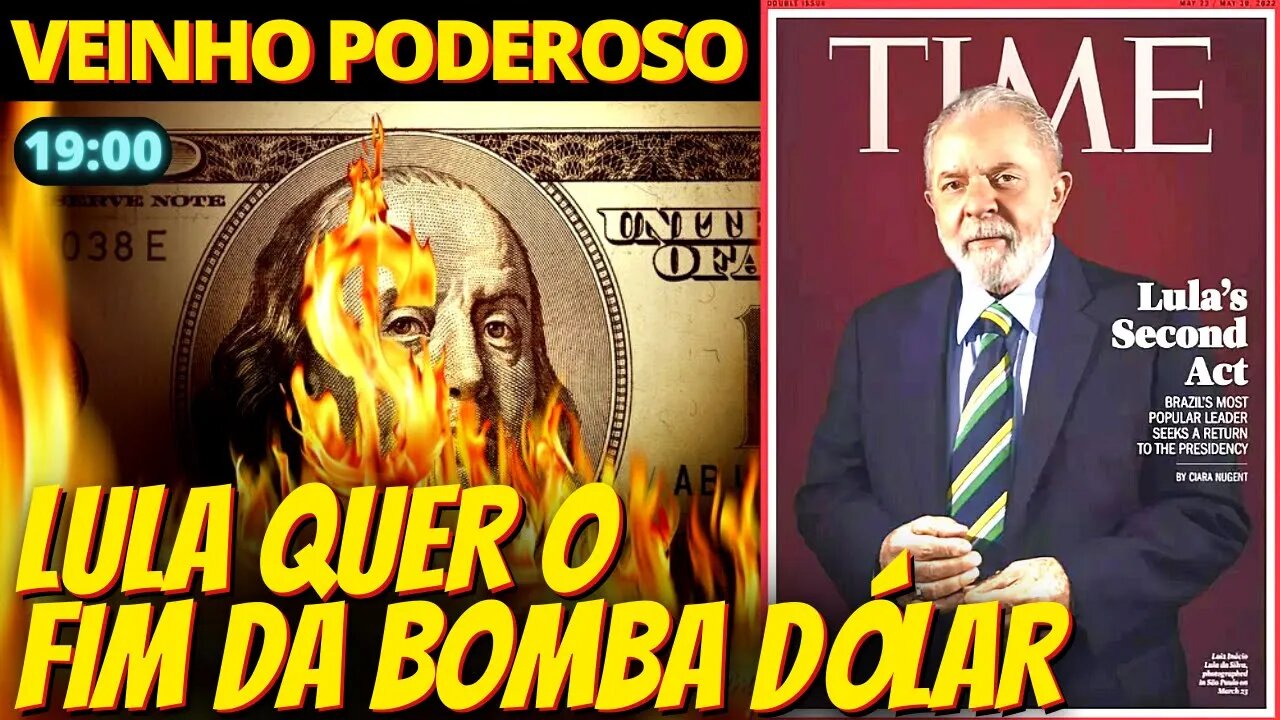 19h ENTENDA - Lula na Times apavora americanos com o fim da BOMBA DÓLAR