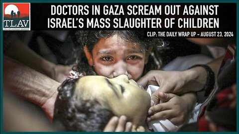 Doctors In Gaza Scream Out Against Israels Mass Slaughter Of Children