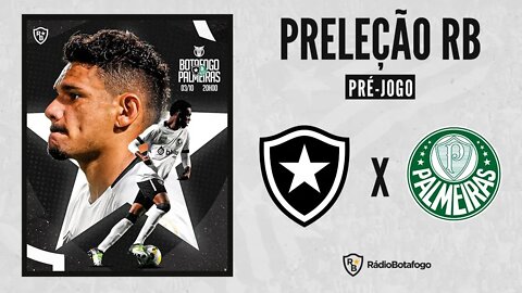 PRÉ JOGO: BOTAFOGO X PALMEIRAS