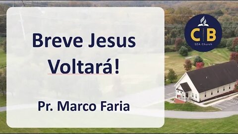 Breve Jesus Voltará - Pr. Marco Faria