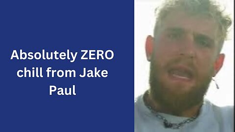 Jake Paul has not the slightest cold.