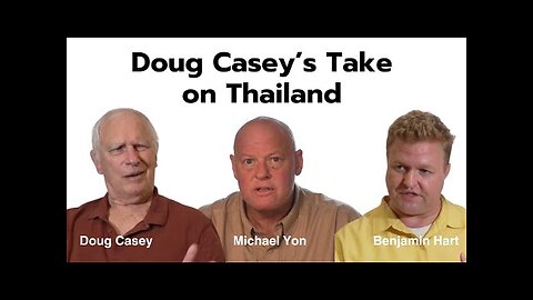 Doug Caseys Take on Thailand