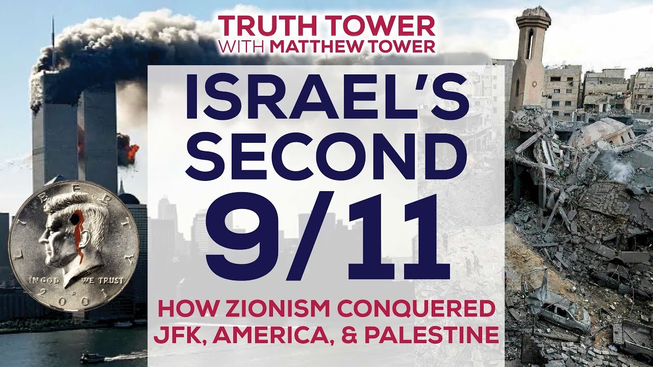 Israel's Second 9/11: How Zionism Conquered JFK, America, and Palestine- Matthew Tower