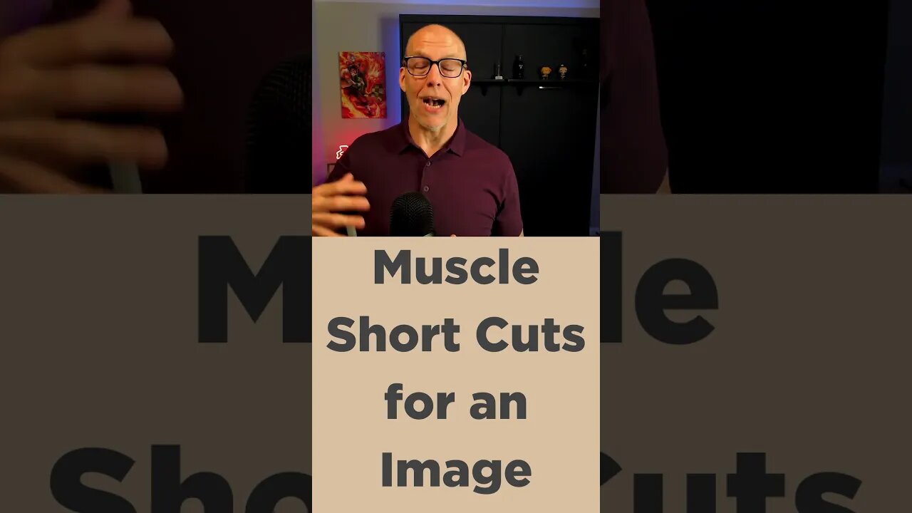 Muscle Short Cuts for an Image