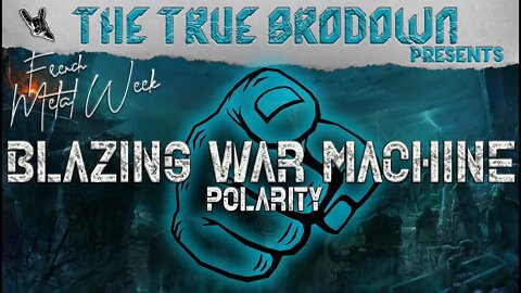 French Metal Week *2* BLAZING WAR MACHINE - POLARITY