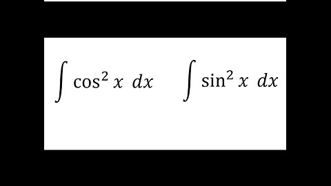 Calculus Help: Integral ∫ cos^2 ⁡x dx and ∫ sin^2 ⁡x dx - Integration by Trigonometric identities