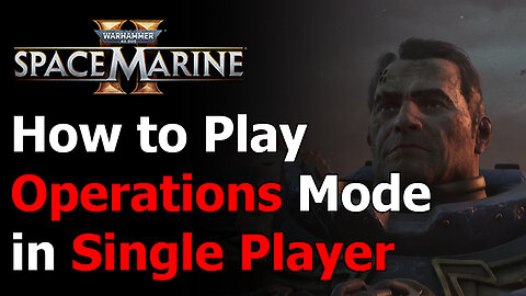 Warhammer 40k Space Marine 2 How to Play Operations Single Player - Solo Offline Operations Setup
