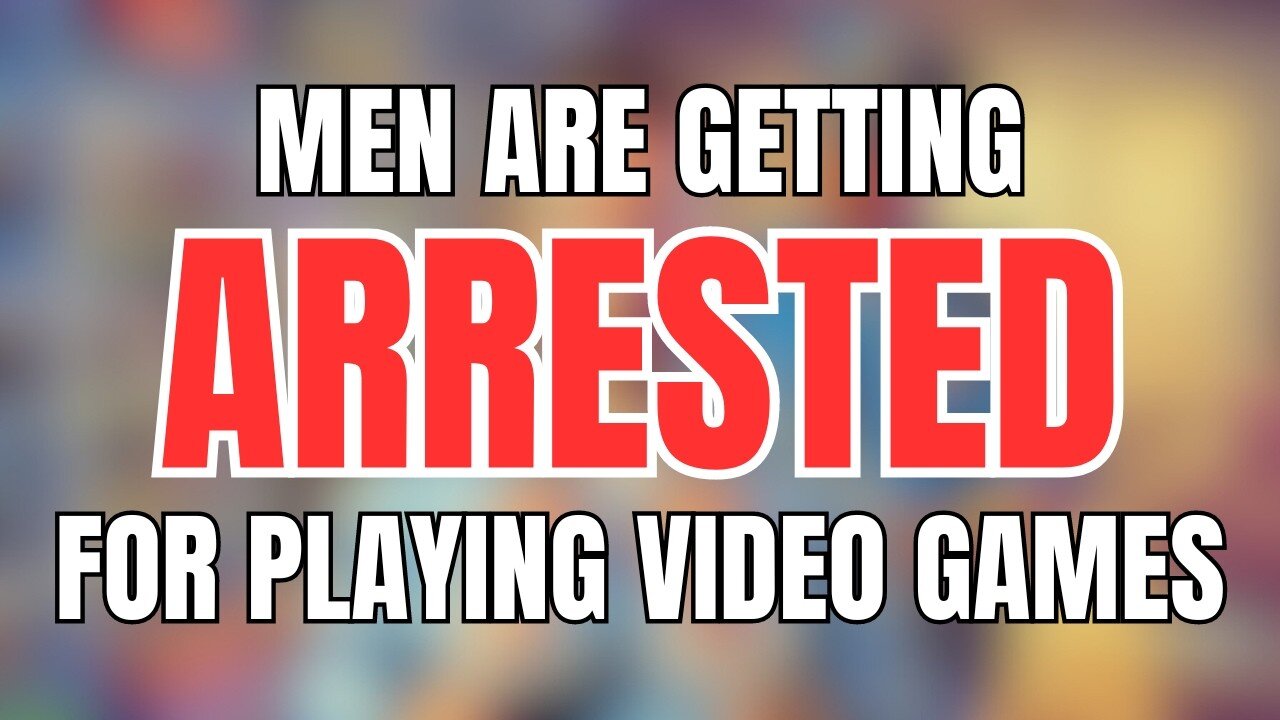 Men are Getting Arrested for Playing Video Games