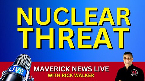 New Nuclear Threats In Russia - Ukraine Conflict | Maverick News LIVE
