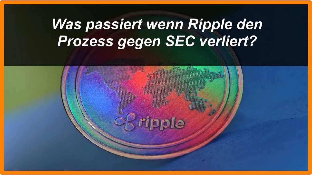 Was würde passieren wenn Ripple den Prozess gegen die SEC verliert
