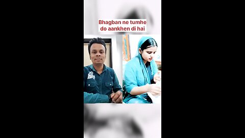 bhagban ne tumhe do aankhen di hai..
