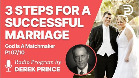 3 Steps for a Successful Marriage | God is a Matchmaker Pt7 of 10 - Believe in God's Purpose For You