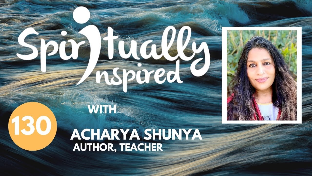 I only know how to be a teacher and a disciple - Acharya Shunya | Spiritually Inspired #130