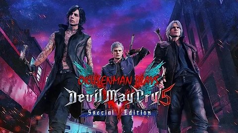 Okusenman Plays [Devil May Cry 5] Part 10: Let's Style All Over These Demons