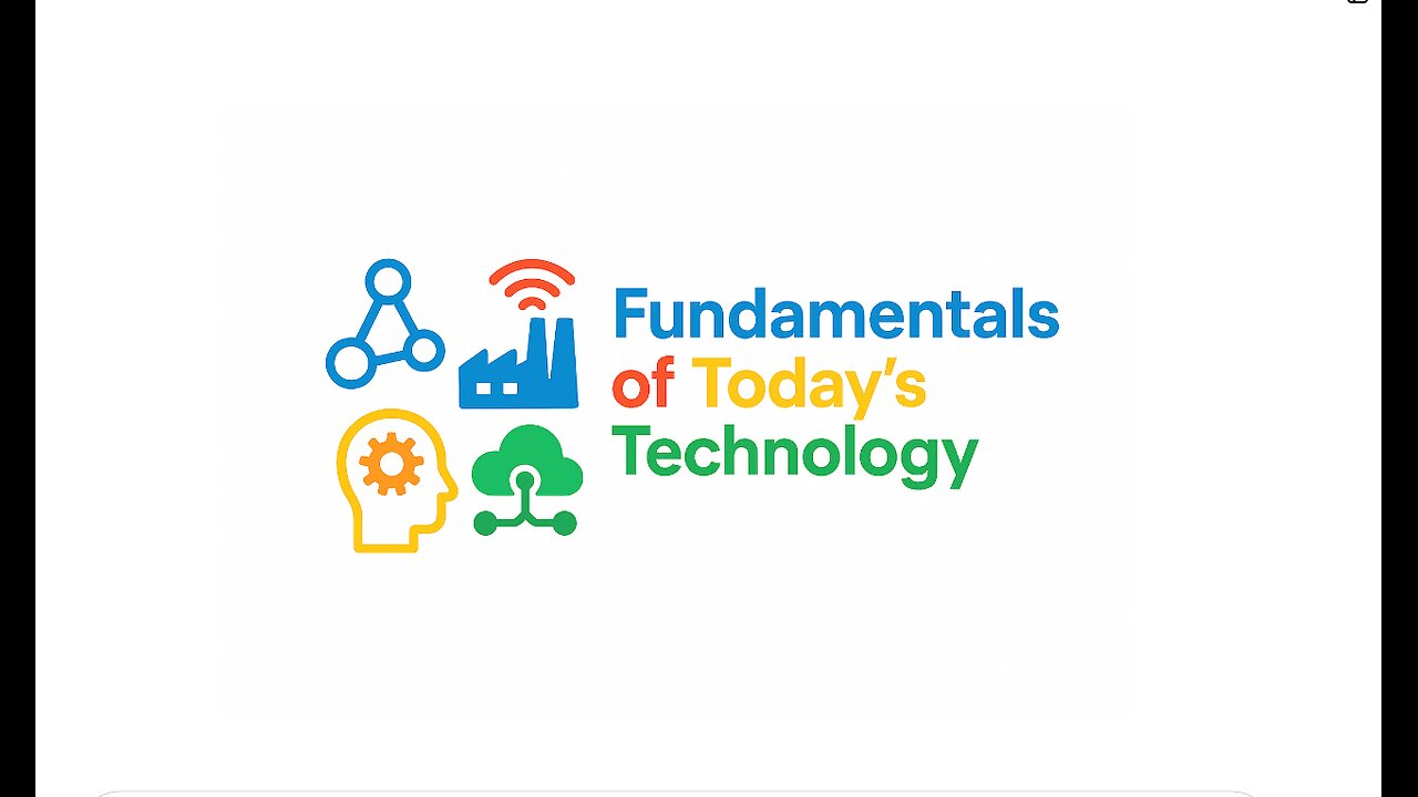 Fundamentals of Todays Technology