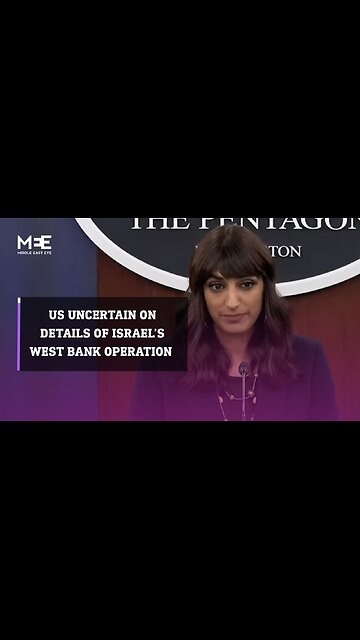 US aware of Israel’s operations in West Bank but uncertain on details