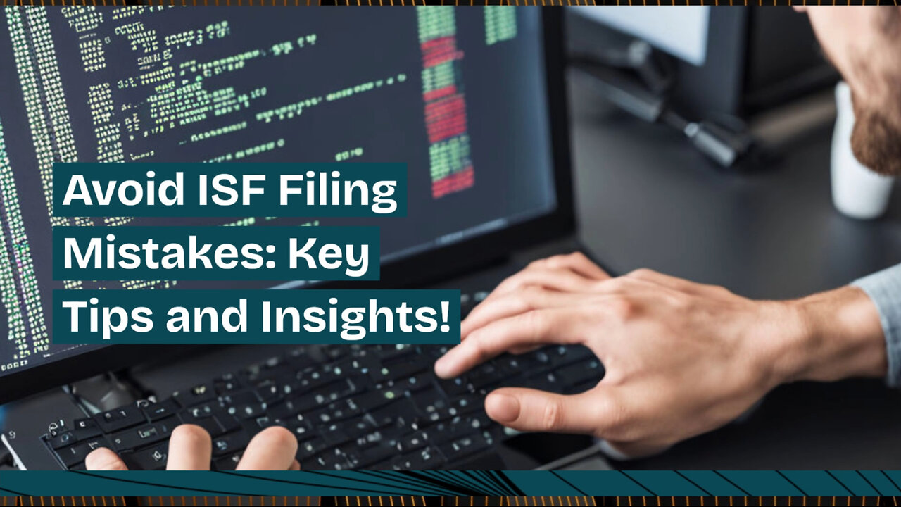 Unveiling the Secrets: Avoid These Costly Importer Security Filing Mistakes!