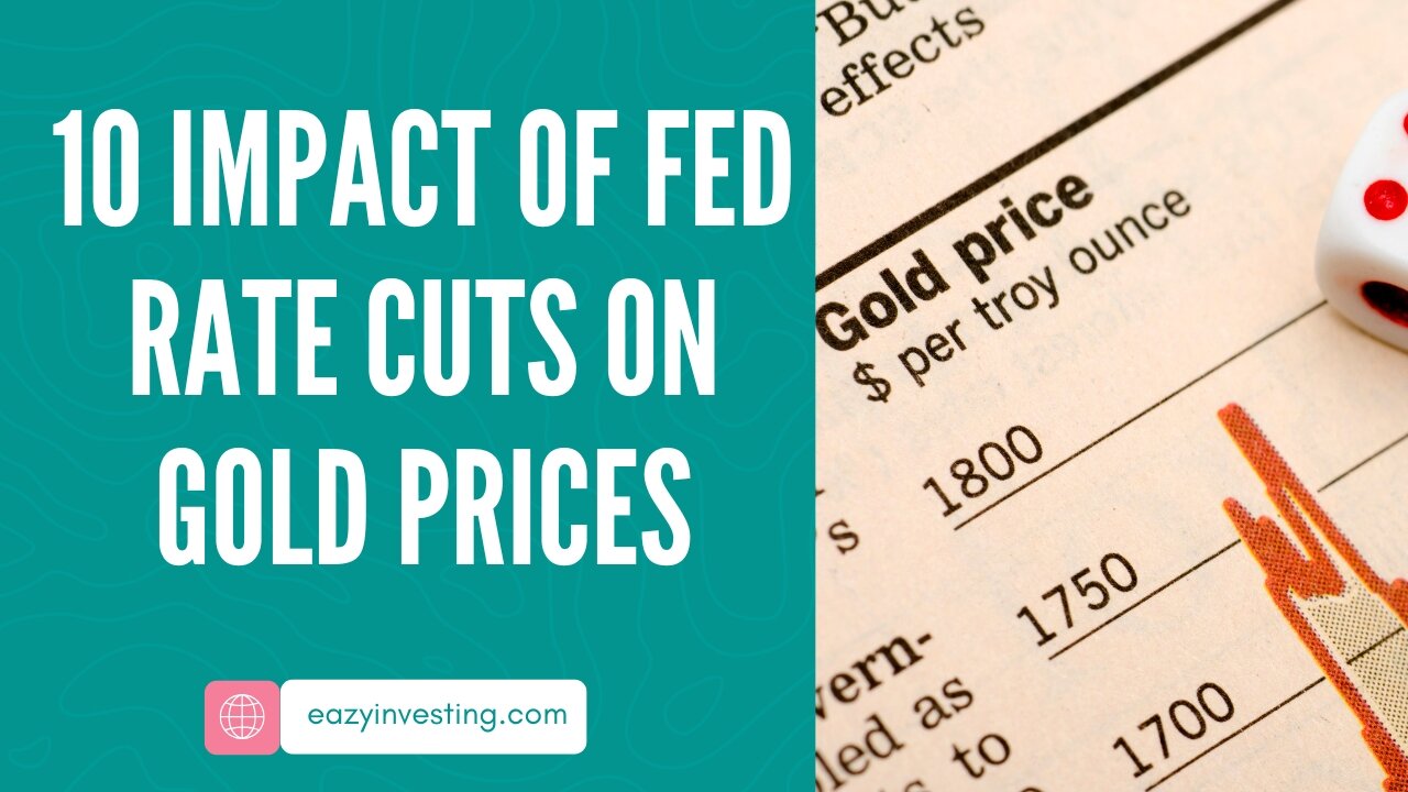 10 Impact of Fed Rate Cuts on Gold Prices