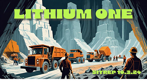 LITHIUM ONE - SITREP 10.03.24