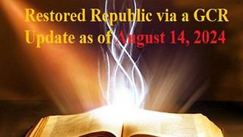 Restored Republic via a GCR Update as of August 14, 2024