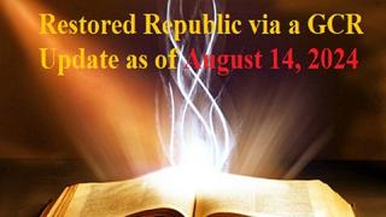 Restored Republic via a GCR Update as of August 14, 2024