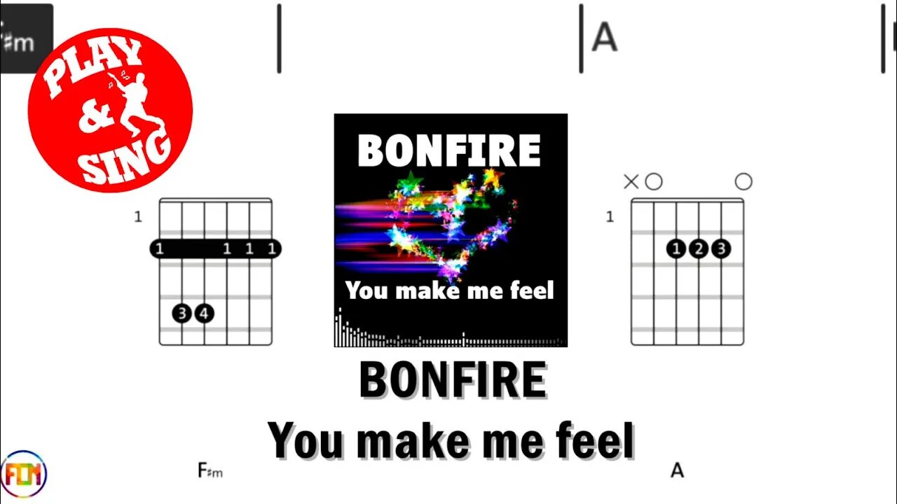 BONFIRE You make me feel FCN GUITAR CHORDS & LYRICS