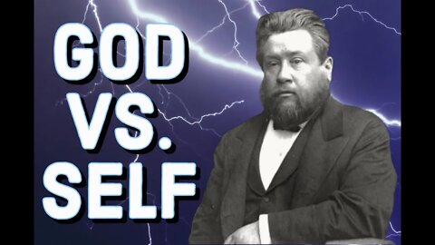 God or Self -- Which?- Charles Spurgeon Sermon (C.H. Spurgeon) | Christian Audiobook | God's Will