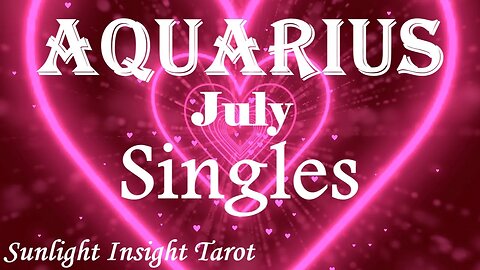 Aquarius *You'll Just Get Each Other on Every Level, Energetic Match, Power Couple* July Singles