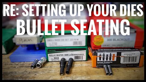 RE: How To Set Up Your Seating Die - Seating Stems / OAL / Dummy Rounds / Cast Vs. Jacketed