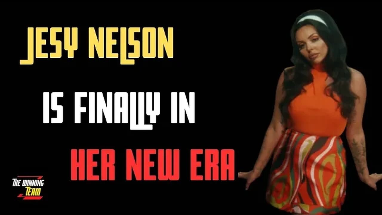 Jesy Nelson is finally in her new era and can build something truly meaningful & substantial...