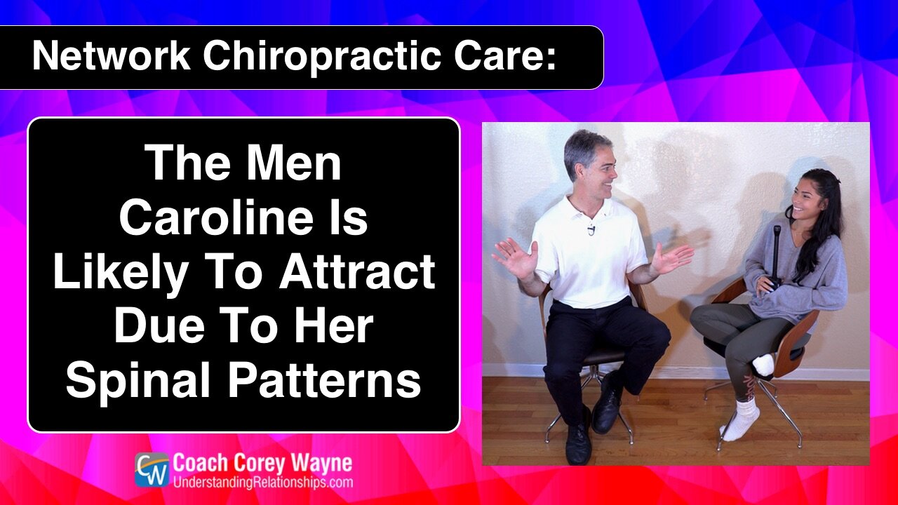 The Men Caroline Is Likely To Attract Due To Her Spinal Patterns