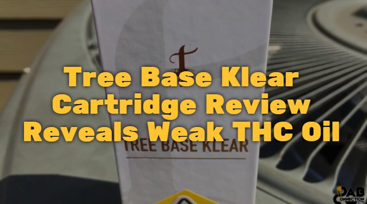 Tree Base Klear Cartridge Review Reveals Weak THC Oil