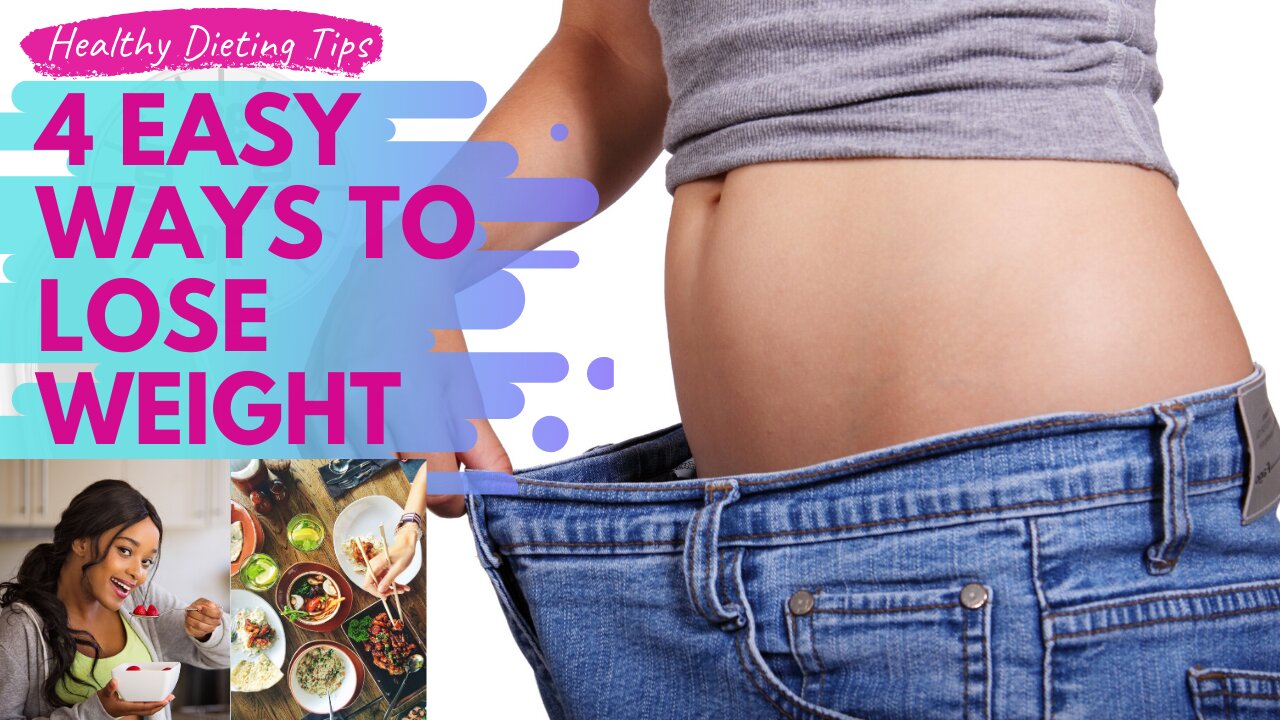 4 EASY Ways to Lose Weight, Healthy Dieting Tips, How to Diet, Food, Health Coach & Get Healthy!