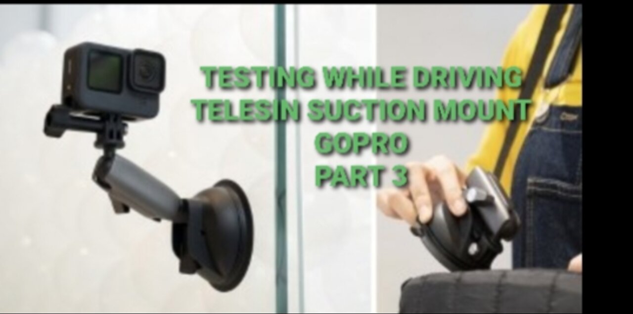 Testing the TELESIN SUCTION mount while driving using g the GoPro part 3
