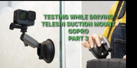 Testing the TELESIN SUCTION mount while driving using g the GoPro part 3