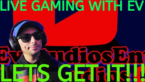 LIVE GAME STREAM WITH EVFAMILY!