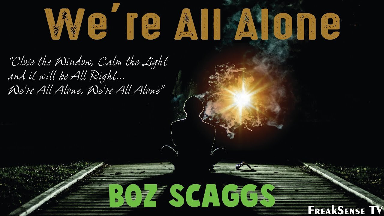 We're All Alone Boz Scaggs