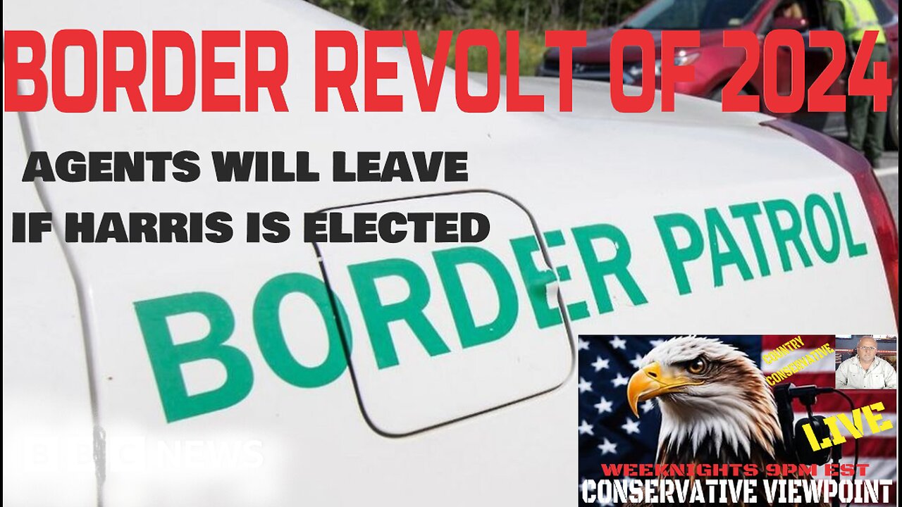 BORDER REVOLT OF 2024 THANKS TO BORDER CZAR HARRIS ON THE CONSERVATIVE VIEWPOINT TONIGHT AT 9PM EST