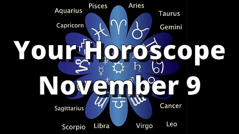 November 9 Horoscope