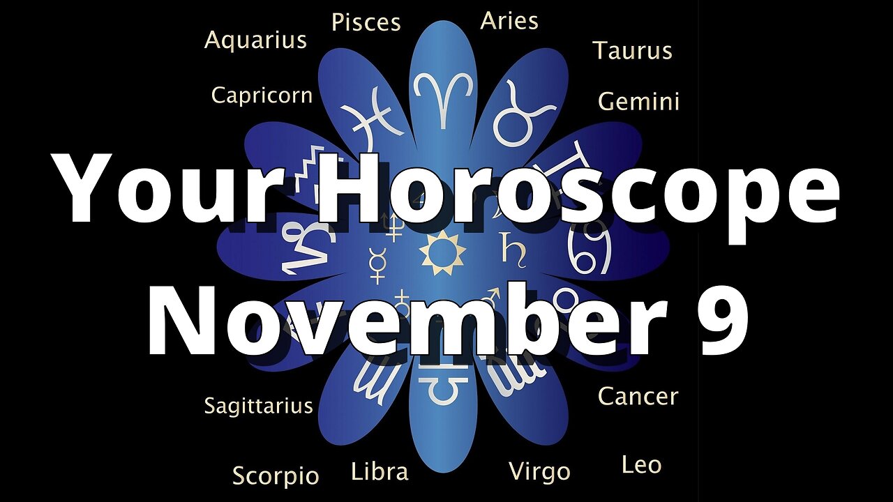 November 9 Horoscope