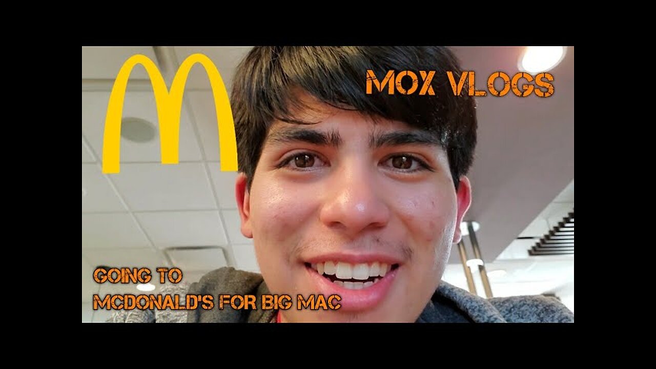 Mox Vlogs[58]-GOING TO MCDONALD'S FOR BIG MAC